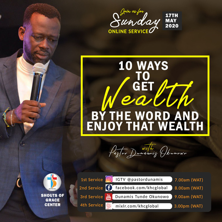 Sun 16 May - 10 Ways To Get Wealth By The Word And Enjoy That Wealth